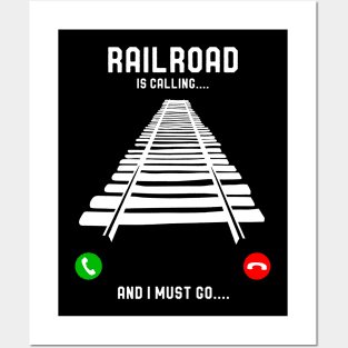 Railroad is Calling, And I Must Go Posters and Art